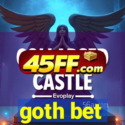 goth bet